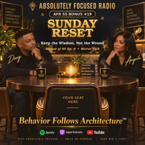 Sunday Reset: Keep the Wisdom, Not the Wound | Doug & Angela | AFR Season 5 Bonus #19
