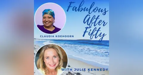FABULOUS AFTER FIFTY! EPISODE 82 – CLAUDIA KOEHOORN – UNDERSTANDING THE DIFFERENCE BETWEEN MEN & WOMEN’S BRAIN