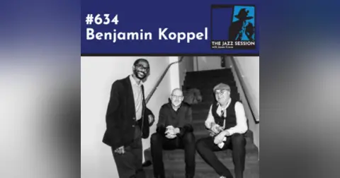 The Jazz Session #634: Benjamin Koppel