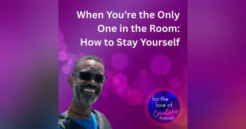 #090: When You’re the Only One in the Room: How to Stay Yourself