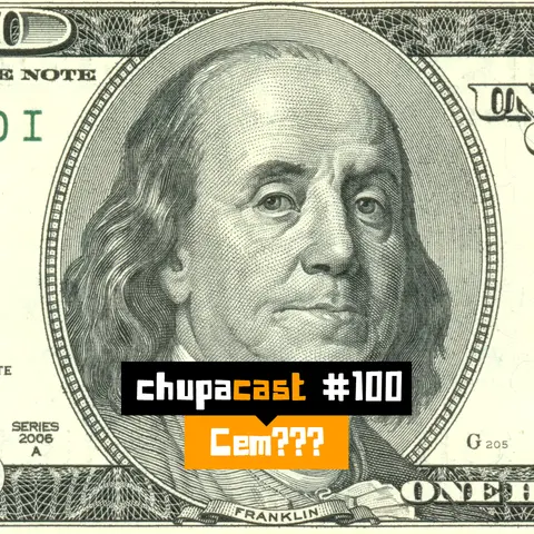 Episódio #100 – Cem???