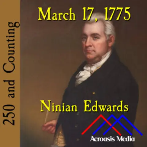 March 17, 1775: Ninian Edwards and His Illinois Doings