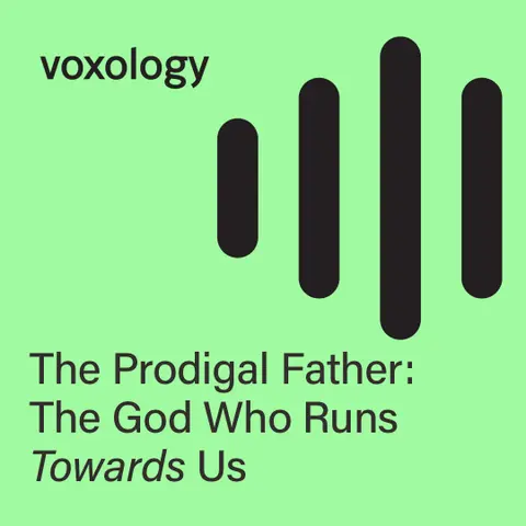 The Prodigal Father: The God Who Runs Towards Us