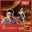 #281 | Bate Papo com Fernando Tittz: Mars 2120, Death Elevator e muito mais