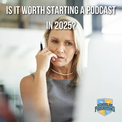 Is Podcasting Still Worth It in 2025?