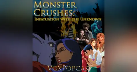 e358. Monster Crushes: Infatuation with the Unknown