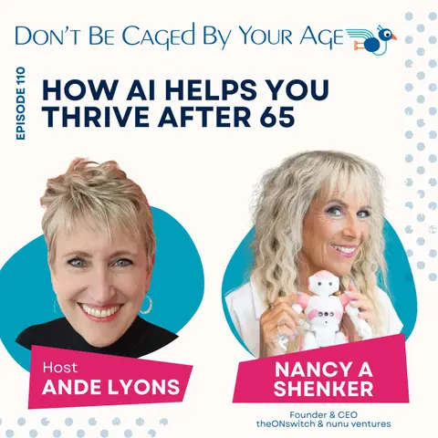 EP 110 How AI Helps You Thrive After 65 with Nancy A Shenker