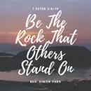Be The Rock That Others Stand On