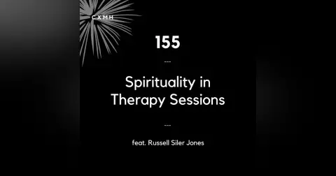 155 - Spirituality in Therapy Sessions (feat. Russell Siler Jones)