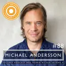 88. Michael Andersson – ”Man existerar bara i den stunden som man lever i.“