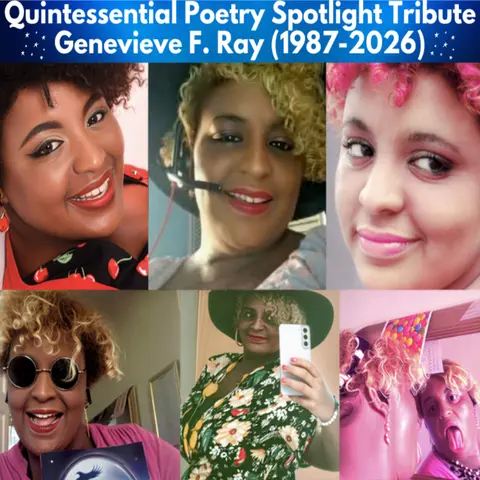 Quintessential Poetry Spotlight Tribute: Genevieve F. Ray (1987-2026)