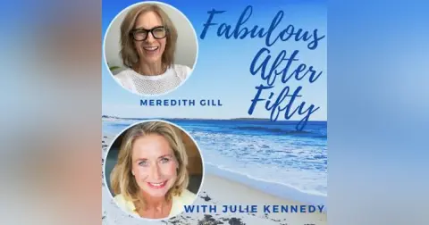 FABULOUS AFTER FIFTY! EPISODE 164 – MEREDITH GILL – Daring go Digital after Fifty!