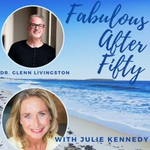 FABULOUS AFTER FIFTY! EPISODE 126 – DR. GLENN LIVINGSTON – No more bingeing and food addictions!