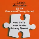 49: What To Do When Grades Suddenly Plummet
