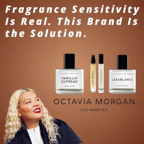 Octavia Morgan - Fragrance Sensitivity Is Real. This Brand Is the Solution