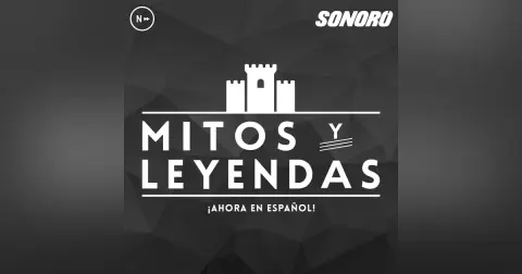 New Podcast: Myths and Legends, now in Spanish!