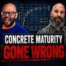 EP #164: Concrete Maturity Gone Wrong