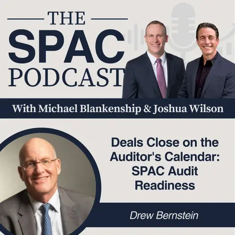 Deals Close on the Auditor's Calendar: SPAC Audit Readiness - Drew Bernstein