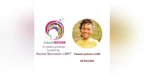 Re-Mothering with Pamela Jackson LCSW (Re-Release)