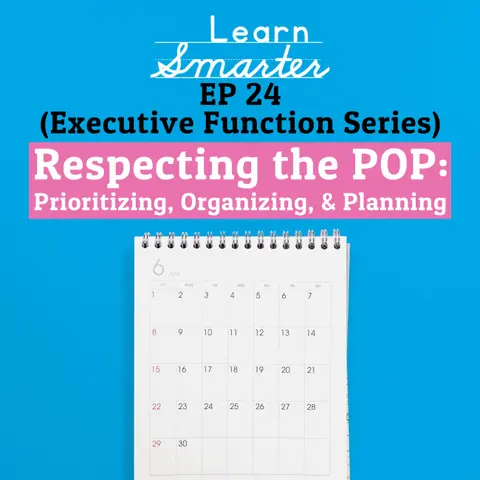 24: Respecting the POP: Prioritizing, Organizing, & Planning