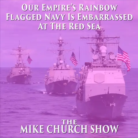 Our Empire’s Rainbow Flagged Navy Is Embarrassed At The Red Sea