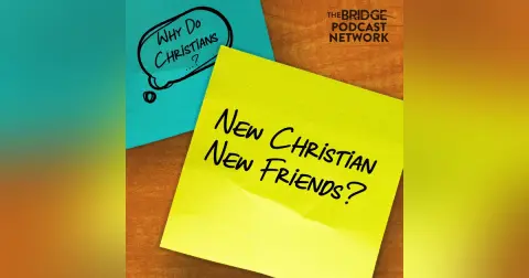 I'm A Christian Now, Do I Need New Friends?