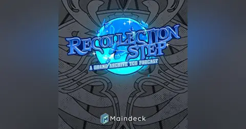 Overlooked & Underrated: ALC/MRC  Recollection Step: A Grand Archive TCG Podcast Episode 21