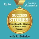 46: Dispelling the Stigma of Educational Therapy with Ari Sokolov