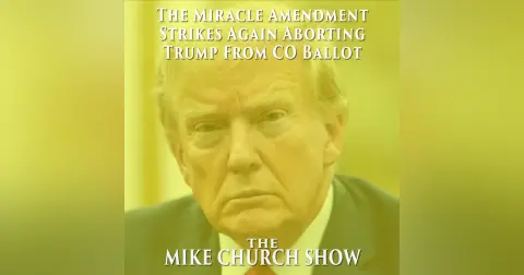 The Miracle Amendment Strikes Again Aborting Trump From CO Ballot