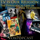e387. TV is Our Religion: The Theological Lens of Peak Television