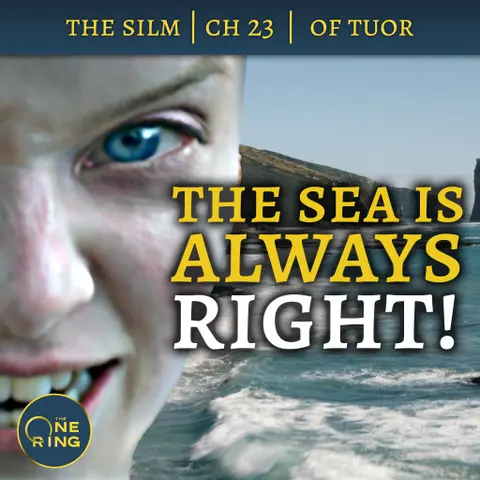 47. The Sea is Always Right! – Of Tuor and the Fall of Gondolin – The Silmarillion – 31