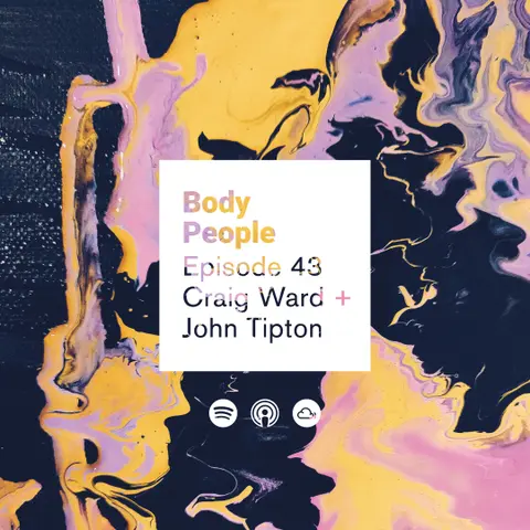 Body People 43 — Craig Ward & Jon Tipton