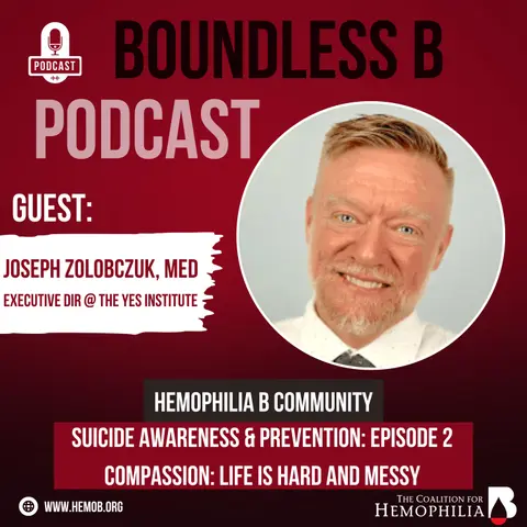 Suicide Awareness & Prevention Episode 2: Compassion, Life Is Hard and Messy