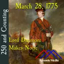 March 28, 1775: Lord Dunmore Makes Noise