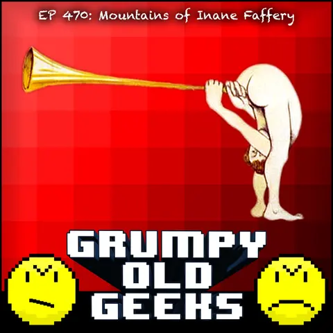 470: Mountains of Inane Faffery