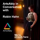 Episode 8: ArtsAbly in Conversation with Robin Hahn
