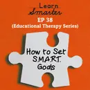 38: How to Set SMART Goals