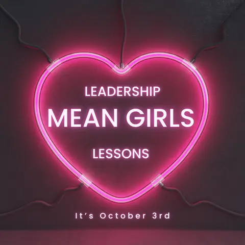Leadership Lessons from Mean Girls