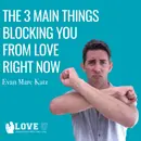 The 3 Main Things Blocking You From Love Right Now