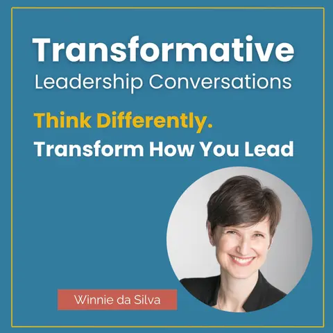 Think Differently. Transform How You Lead with Winnie da Silva