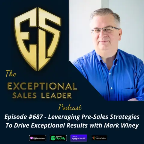 Leveraging Pre-Sales Strategies to Drive Exceptional Results with Mark Winey