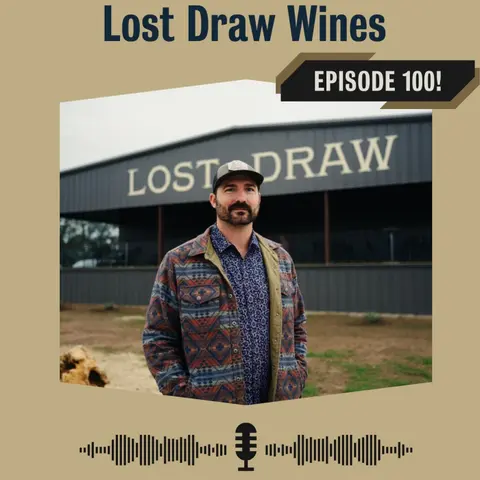 Andrew Sides of Lost Draw Wines, plus Celebrating 100 Episodes!
