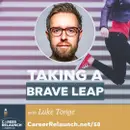 Taking a Brave Leap with Luke Tonge- CR58