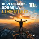 10 Verdades sobre la libertad
