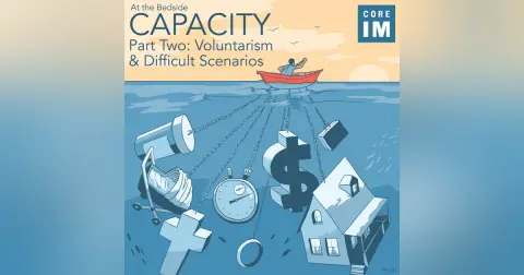 #71 Capacity Part 2, Voluntarism & Difficult Scenarios: At the Bedside Segment