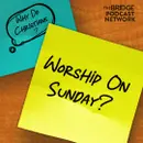 Why Do Christians Worship On Sunday?