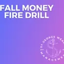 Fall Money Fire Drill Episode #26