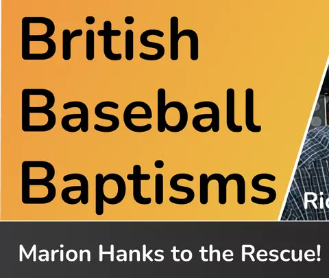 Breakdown British Baseball Baptisms (Rich Hanks 2 of 5)