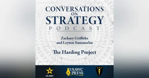 Conversations on Strategy Podcast – Ep 43 – Zachary Griffiths and Leyton Summerlin – The Harding Project