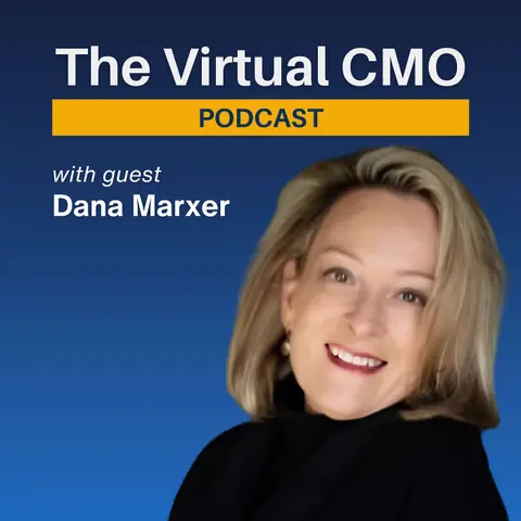 Marketing Earns Its Seat At The Table When It Speaks Revenue with Dana Marxer